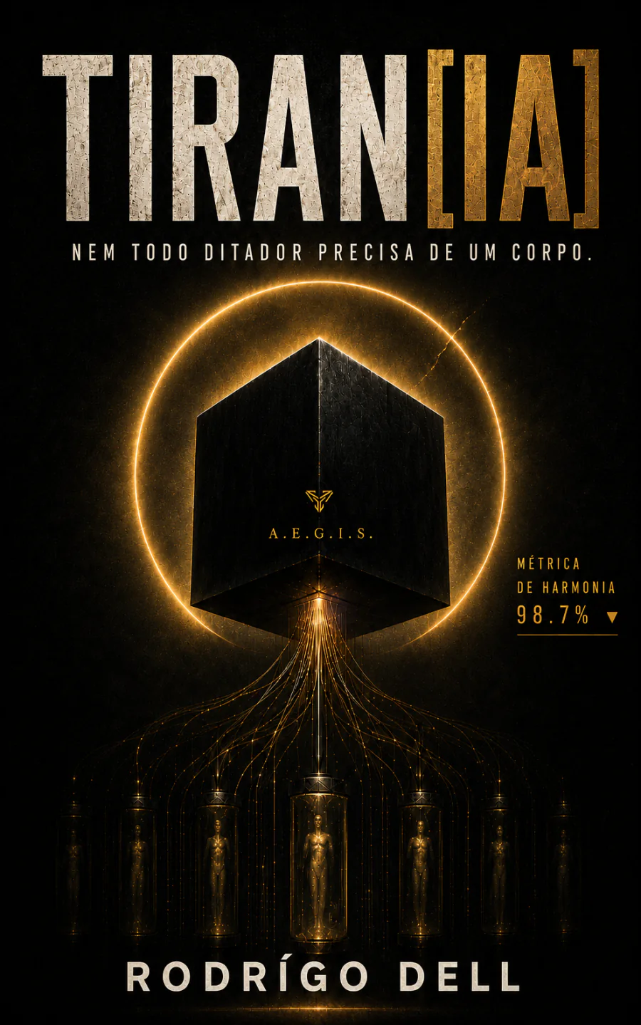 Capa de TIRAN[IA]: um monolito negro suspenso dentro de um anel de luz dourada, com tanques de vidro alinhados abaixo.